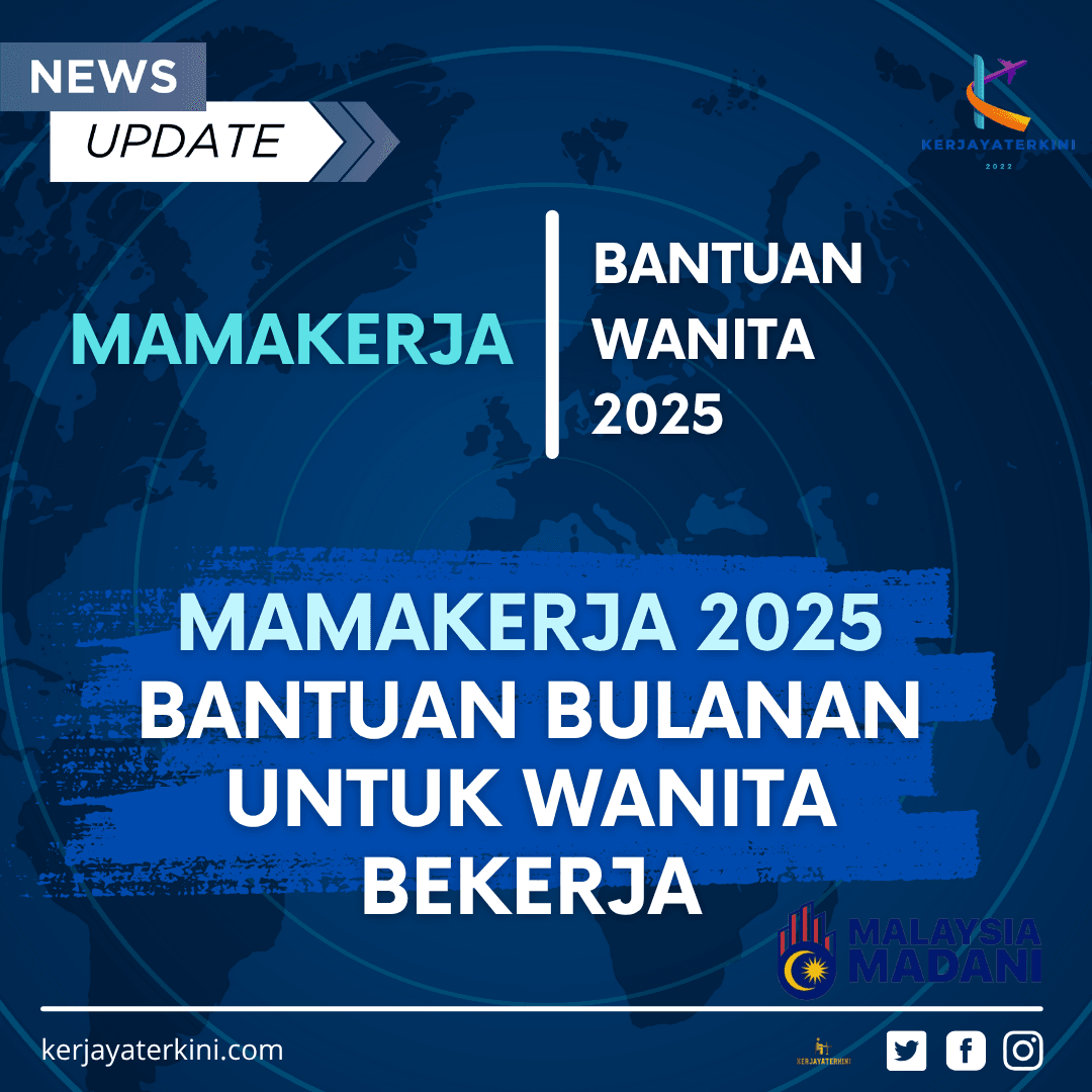 MamaKerja 2025 – Bantuan bulanan dan sokongan kewangan untuk wanita bekerja di Malaysia