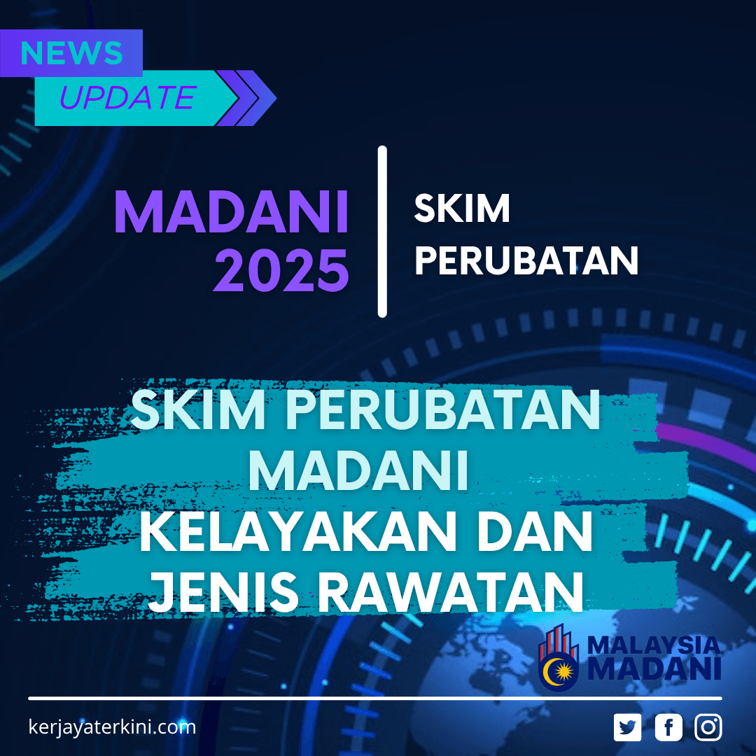 Skim Perubatan MADANI 2025 – Manfaat perlindungan perubatan untuk rakyat Malaysia, termasuk rawatan dan kos hospital