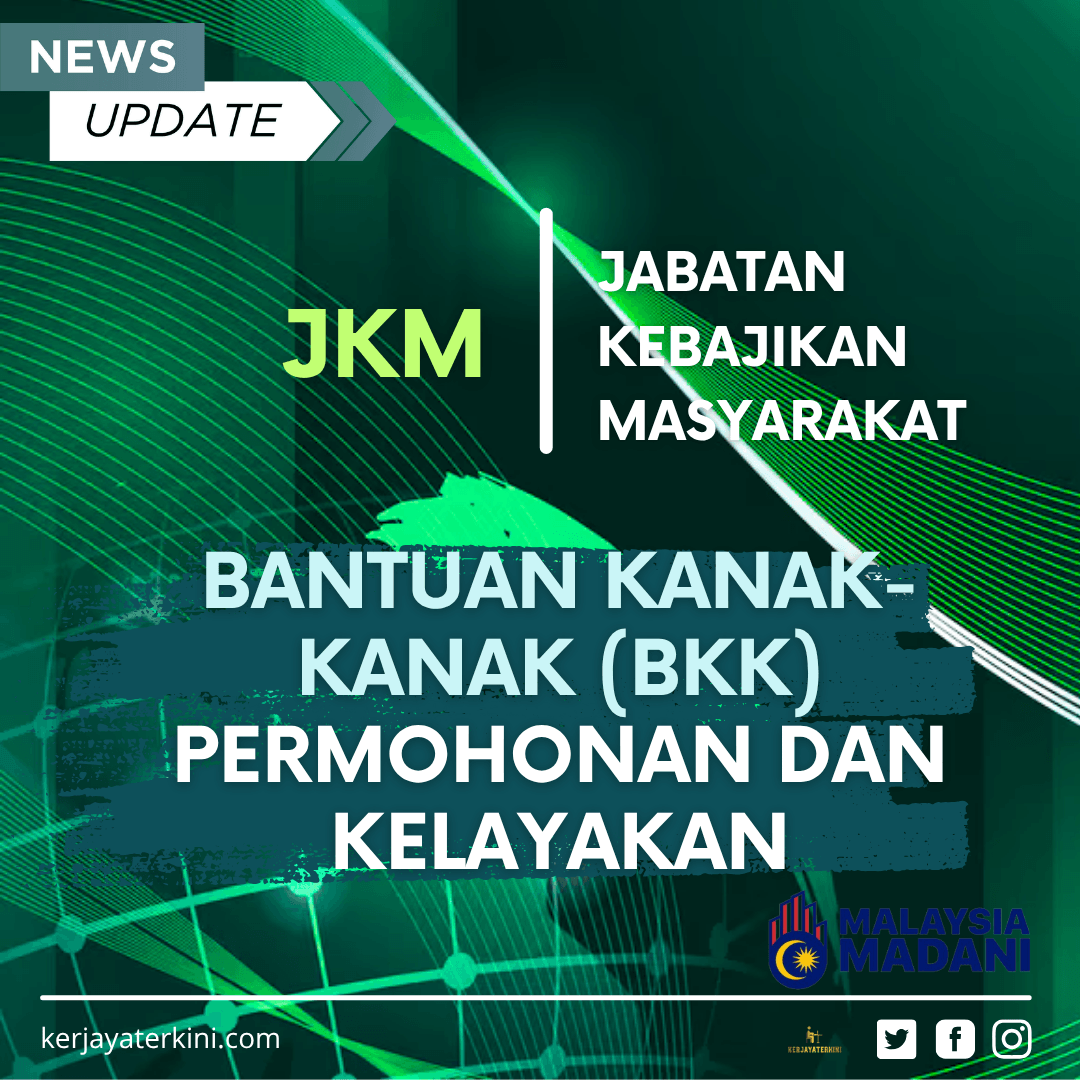 Poster Bantuan Kanak-Kanak (BKK) 2025 – Permohonan, syarat kelayakan, kadar bayaran dan cara mohon di JKM Malaysia.