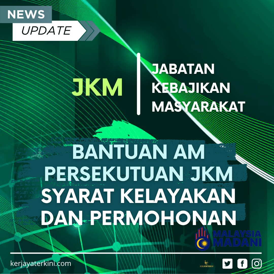 Bantuan Am Persekutuan JKM 2025 – Syarat kelayakan dan panduan permohonan bantuan kewangan bagi rakyat Malaysia yang memerlukan