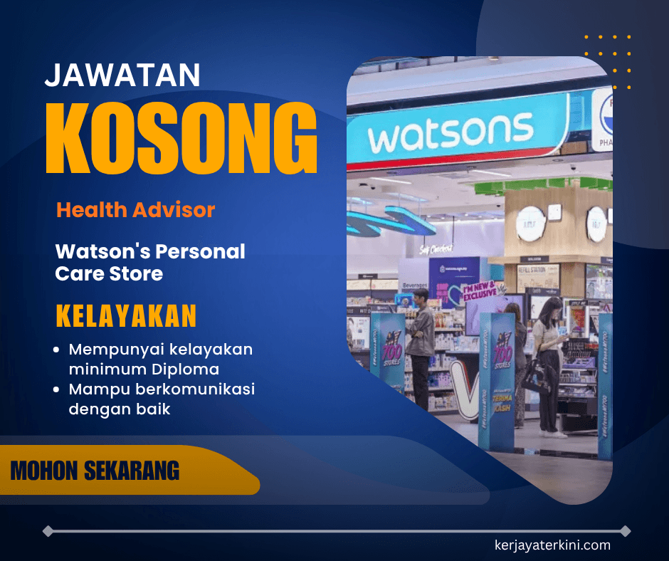 Jawatan Kosong Health Advisor Watson 2025 – Peluang kerjaya dalam kesihatan dan khidmat pelanggan di Watsons Malaysia