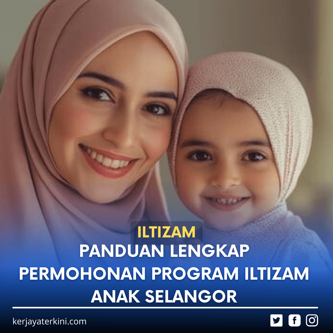 Poster panduan lengkap permohonan Program Iltizam Anak Selangor